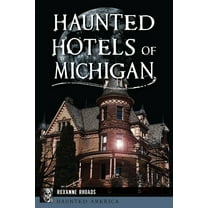 Haunted America Haunted Hotels of Michigan, (Paperback)