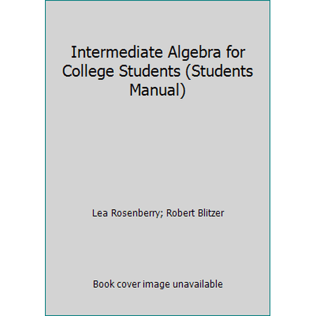 Pre-Owned Intermediate Algebra for College Students (Students Manual) (Paperback) 0130342890 9780130342898