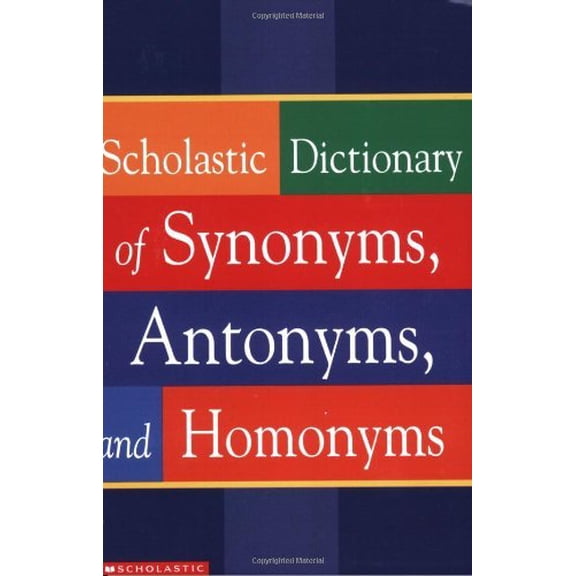 Pre-Owned Scholastic Dictionary of Synonyms, Antonyms, Homonyms (Paperback) 0439254159 9780439254151