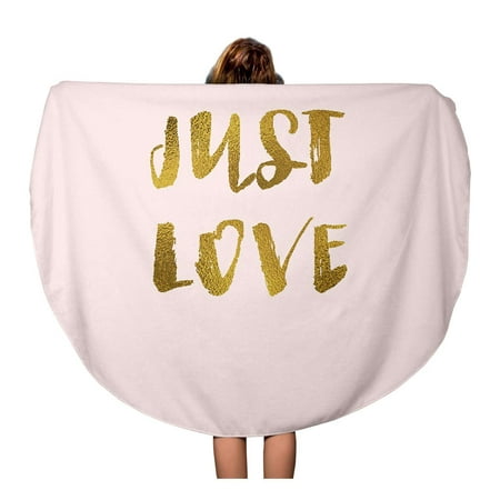 LADDKA 60 inch Round Beach Towel Blanket Pink Fold Modern Just Love Quote Brush Lettering Gold Travel Circle Circular Towels Mat Tapestry Beach (Best Way To Fold Beach Towels)