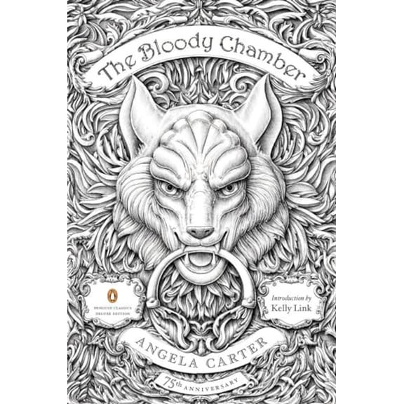 Pre-Owned The Bloody Chamber: And Other Stories: 75th-Anniversary Edition (Penguin Classics Deluxe Edition) (Penguin Classics Deluxe Editions) Paperback