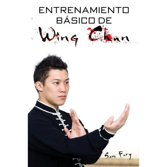 Defensa Personal Entrenamiento Básico de Wing Chun: Entrenamiento y Técnicas de la Pelea Callejera Wing Chun, Book 3, (Paperback)