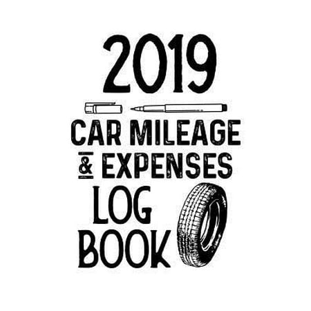 2019 Car Mileage and Expenses Log Book : Track your Business Auto travel and expenses with this Log Book to prepare for tax (Best Car For Taxi 2019)