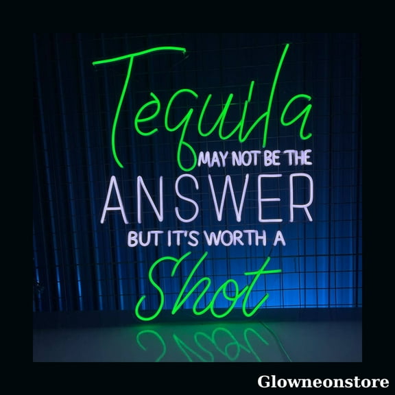 Glowneon Tequila May Not Be The Answer But It's Worth A Shot Neon Sign, Quotes LED Sign