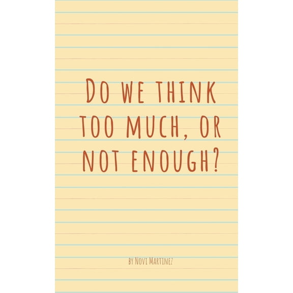 Do we think too much, or not enough?, (Paperback)