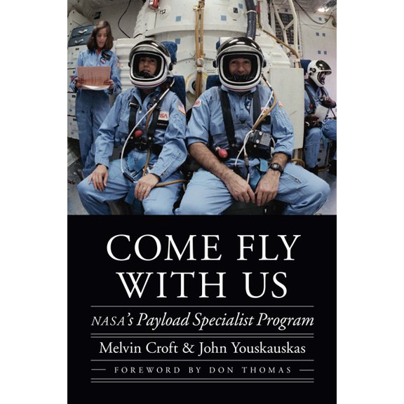 Outward Odyssey: A People's History of S Come Fly with Us: Nasa's Payload Specialist Program, (Hardcover)