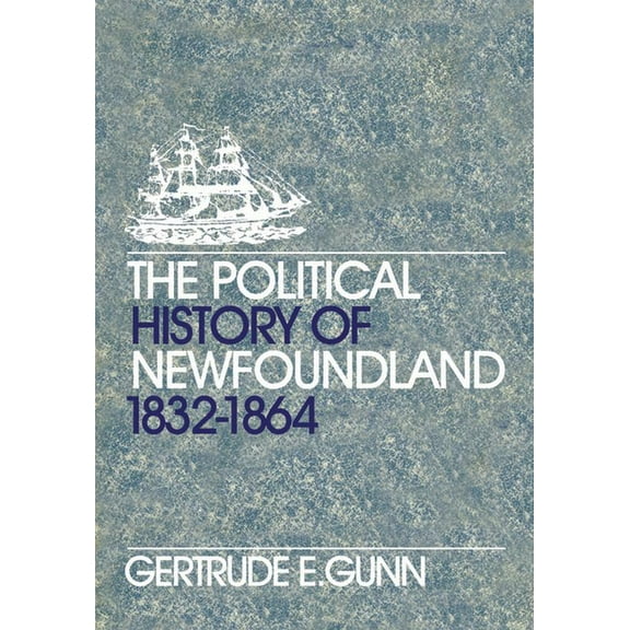 Heritage The Political History of Newfoundland, 1832-1864, (Paperback)