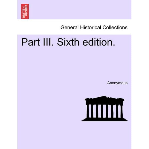 Part III. Sixth edition. (Paperback)