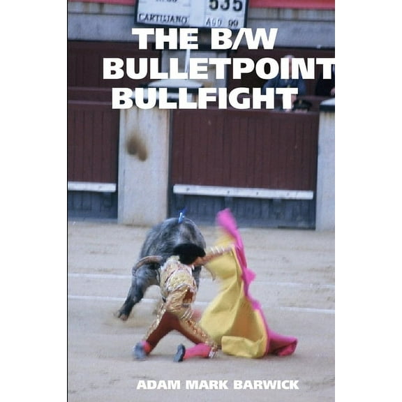 The B/W Bulletpoint Bullfight, (Paperback)