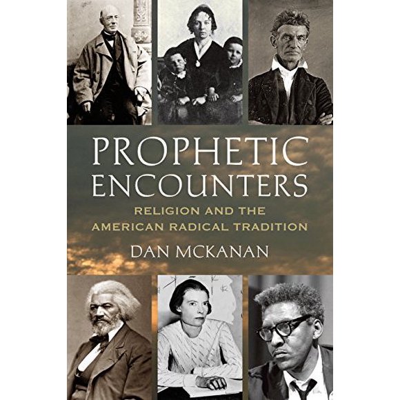 Pre-Owned: Prophetic Encounters: Religion and the American Radical Tradition (Paperback, 9780807013175, 080701317X)