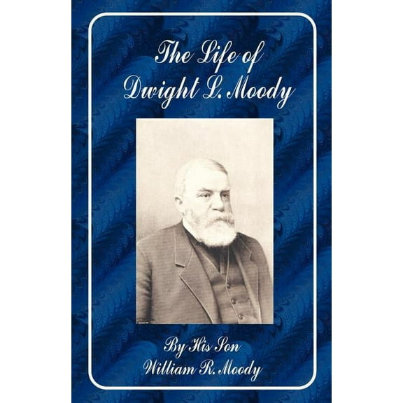 The Life of Dwight L. Moody (Paperback)
