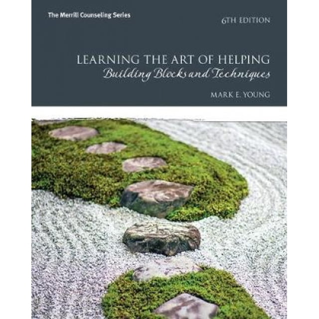 Learning the Art of Helping: Building Blocks and Techniques (6th Edition)