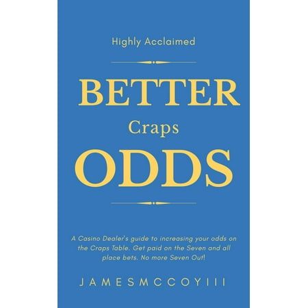 Better Craps Odds - eBook (Best Odds In Craps)