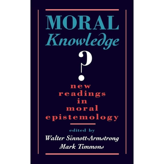 Moral Knowledge?: New Readings in Moral Epistemology, (Hardcover)