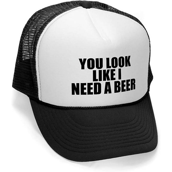 You Look Like I Need A Beer - Unisex Adult Trucker Cap Hat