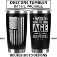 thumbnail image 6 of Gifts for Dad, Men, Husband, Grandpa - Weird Being The Same Age As Old People - Funny Gag Gifts Ideas for Men, Coworker, Boss - 40th 50th 60th 70th 80th Birthday Gifts for Him Men Women, 6 of 6