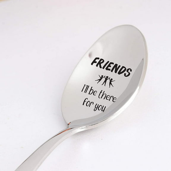 Friends Gift - I Will be There for You Engraved Spoon Gift for Men Women | Christmas/Birthday Gift for Bff | Gift Idea for TV Show lover