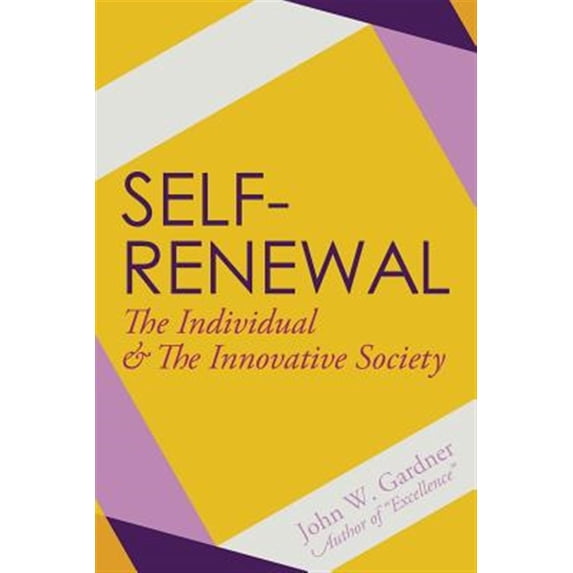 Pre-Owned Self-Renewal: The Individual and the Innovative Society Paperback John W Gardner