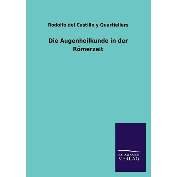 Die Augenheilkunde in der Römerzeit (Paperback)