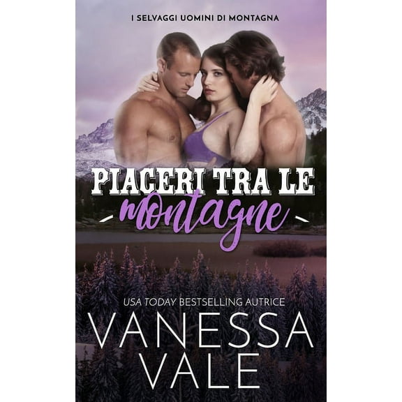 I Selvaggi Uomini Di Montagna Piaceri tra le montagne, Book 2, (Paperback)