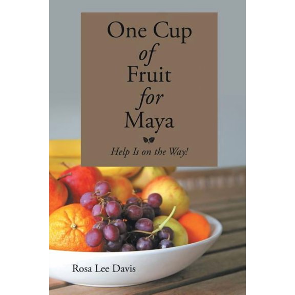 One Cup of Fruit for Maya