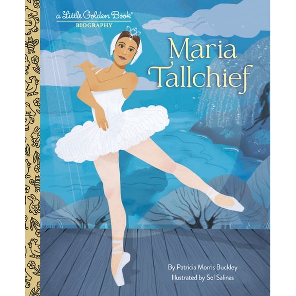 Little Golden Book Biographies Maria Tallchief: A Little Golden Book Biography, (Hardcover)