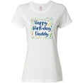 thumbnail image 3 of Inktastic Happy Birthday Daddy Women's T-Shirt, 3 of 5