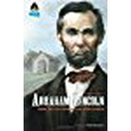 Abraham Lincoln: From the Log Cabin to the White House