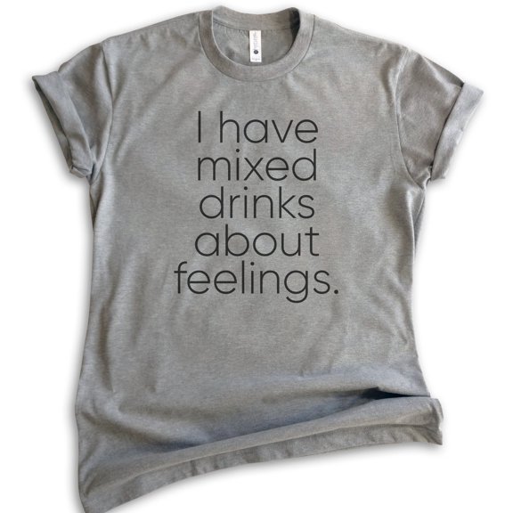 I Have Mixed Drinks About Feelings T-Shirt, Unisex Women's Men's Shirt, Alcohol Shirt, Drinking Wine Tee, Dark Heather Gray, X-Large