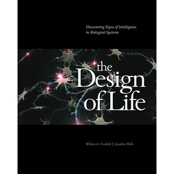 Pre-Owned The Design of Life: Discovering Signs of Intelligence in Biological Systems (Hardcover) 0980021308 9780980021301