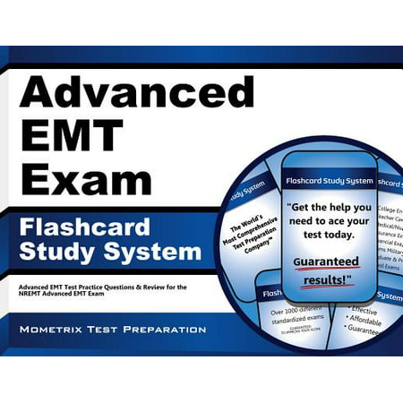 Advanced EMT Exam Flashcard Study System : Advanced EMT Test Practice Questions and Review for the NREMT Advanced EMT
