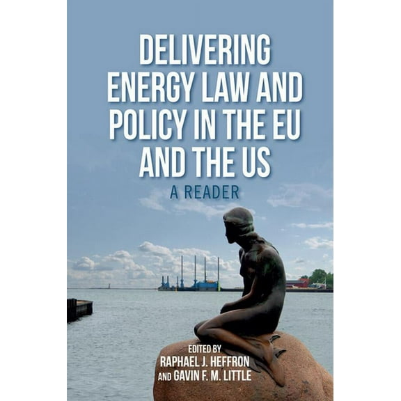 Delivering Energy Law and Policy in the EU and the Us: A Reader, (Paperback)