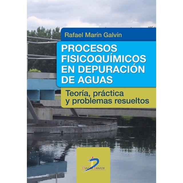 Procesos fisicoquímicos en depuración de aguas Diaz de Santos 9788499693873