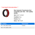 thumbnail image 2 of Rear Automatic Transmission Seal - Compatible with 1968 - 1981 Cadillac DeVille 1969 1970 1971 1972 1973 1974 1975 1976 1977 1978 1979 1980, 2 of 2