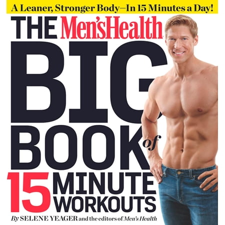 Pre-Owned The Men's Health Big Book of 15-Minute Workouts: A Leaner, Stronger Body--In 15 Minutes a Day! (Paperback) 1609617355 9781609617356