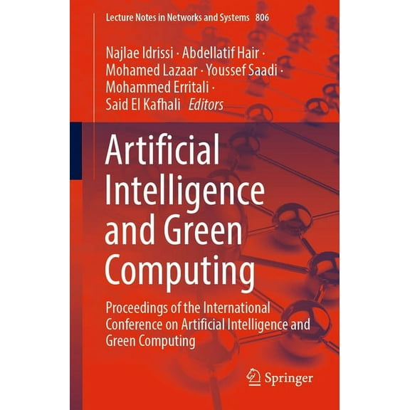 Lecture Notes in Networks and Systems Artificial Intelligence and Green Computing: Proceedings of the International Conference on Artificial Intelligence and , Book 806, (Paperback)