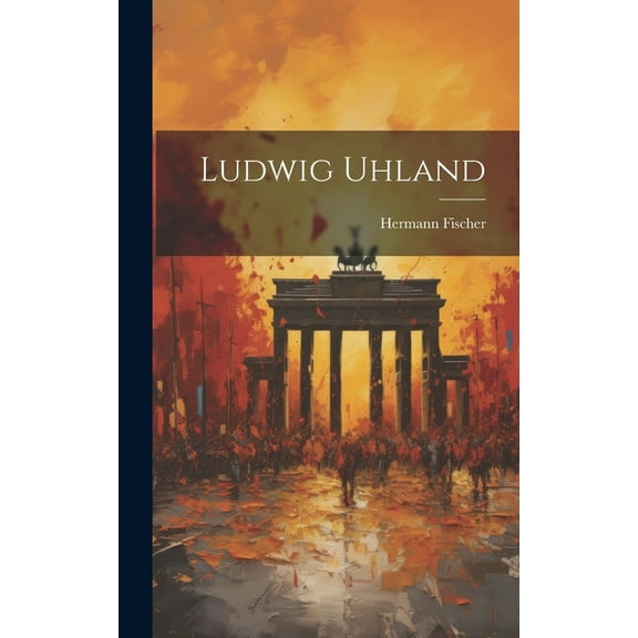 Ludwig Uhland (Hardcover)