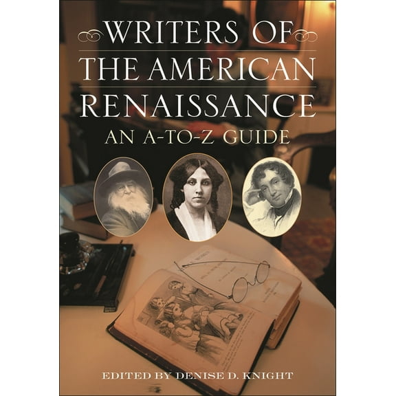 Writers of the American Renaissance: An A-To-Z Guide, (Hardcover)