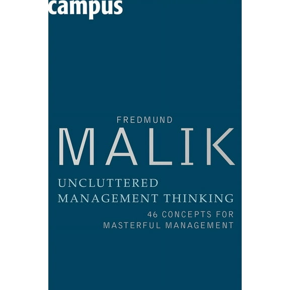 Uncluttered Management Thinking : 46 Concepts for Masterful Management (Hardcover)