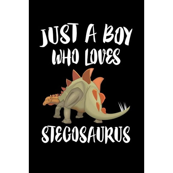 Just A Boy Who Loves Stegosaurus : Animal Nature Collection (Paperback)