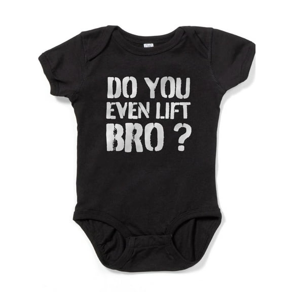 CafePress - Do You Even Lift Bro? - Cute Infant Bodysuit Baby Romper