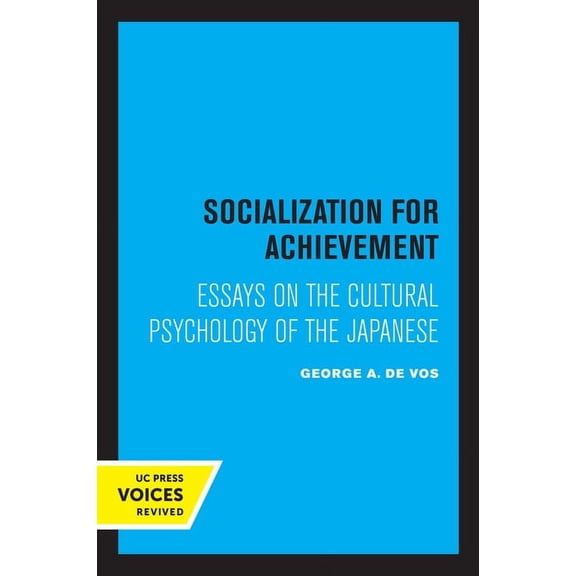Center for Japanese Studies, Uc Berkeley Socialization for Achievement: Essays on the Cultural Psychology of the Japanese, (Paperback)