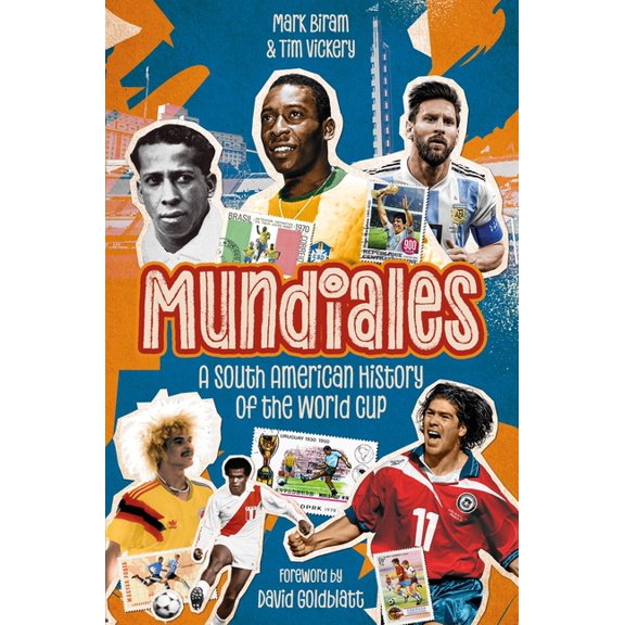 Mundiales: A South American History of the World Cup, (Hardcover)