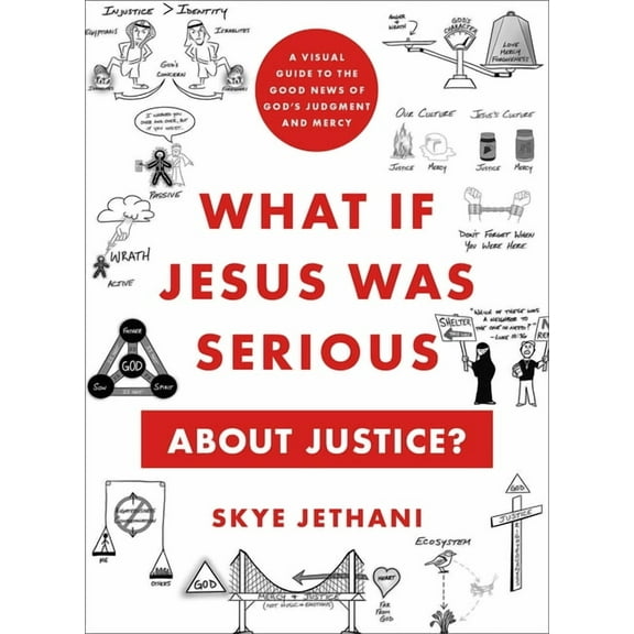 What If Jesus Was Serious about Justice?: A Visual Guide to the Good News of God's Judgment and Mercy, (Paperback)