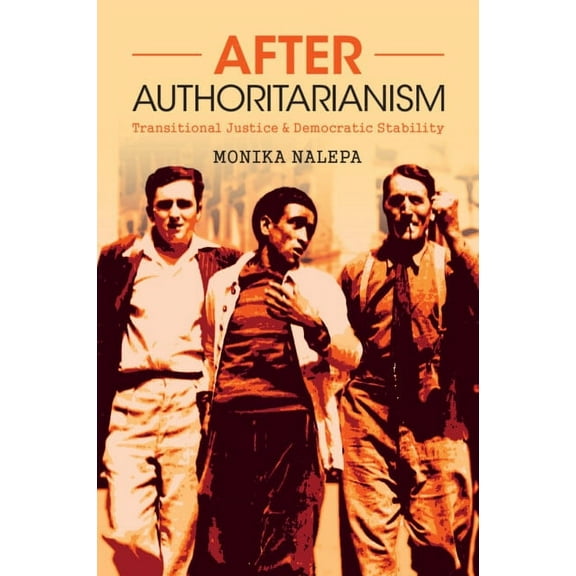 Political Economy of Institutions and De After Authoritarianism: Transitional Justice and Democratic Stability, (Paperback)