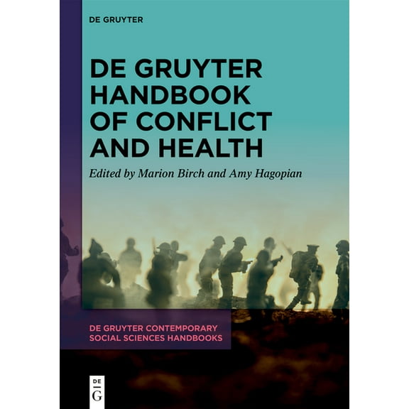 de Gruyter Contemporary Social Sciences de Gruyter Handbook of Conflict and Health, Book 12, (Hardcover)