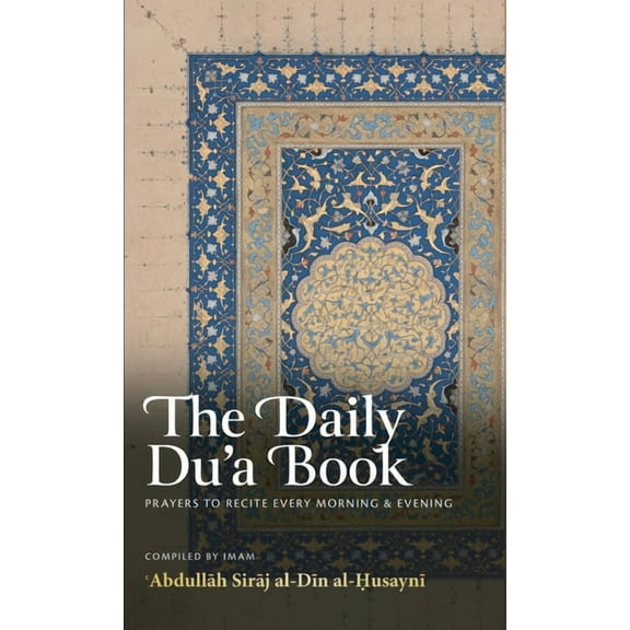 The Daily Du'a Book: Prayers to Recite Every Morning & Evening (HB), (Hardcover)