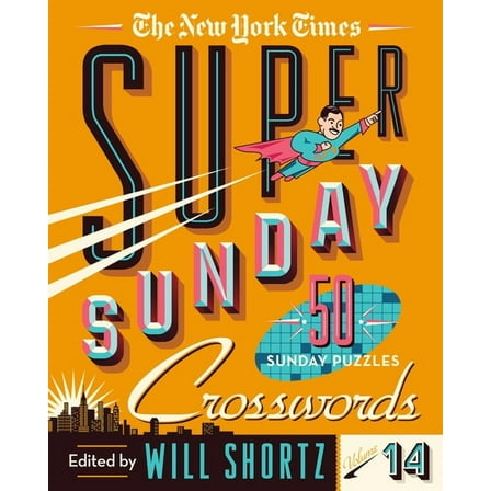 The New York Times Super Sunday Crosswords Volume 14: 50 Sunday Puzzles, (Spiral-Bound)