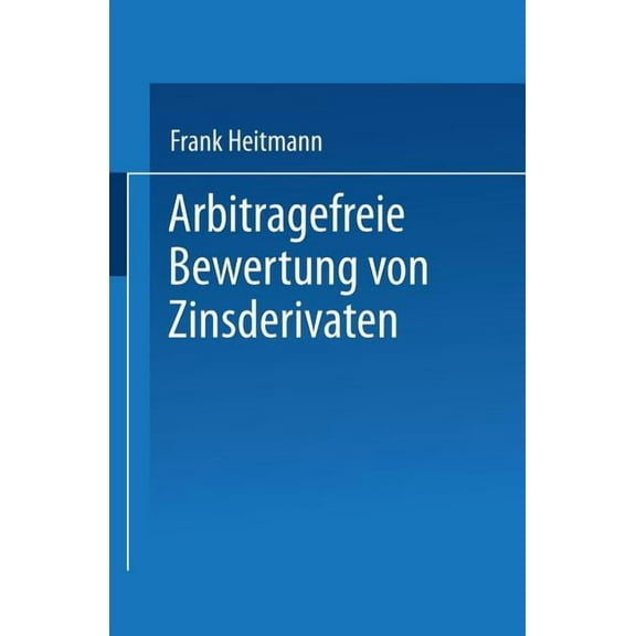 Arbitragefreie Bewertung Von Zinsderivaten, (Paperback)