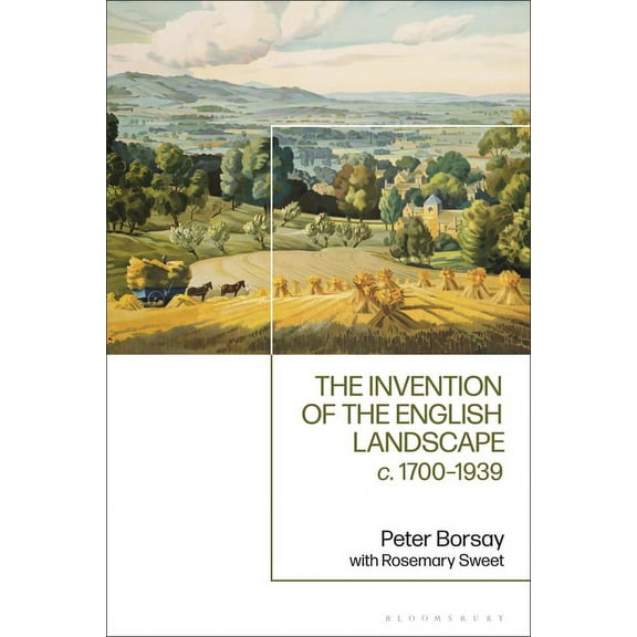 The Invention of the English Landscape: C. 1700-1939, (Hardcover)